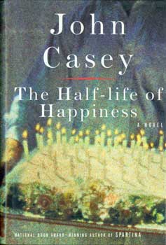 Casey, John - The Half-Life of Happiness