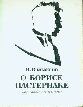 Vil'mont, Nikolai N. - O Borise Pasternake: Vospominanija I Mysli = [on Boris Pasternak: Memories and Thoughts]