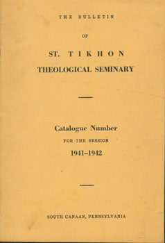 Item #15-2110 The Bulletin of St. Tikhon Theological Seminary. Catalogue Number for the Session...