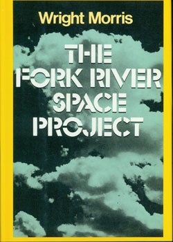 Item #15-3010 The Fork River Space Project. Wright Morris