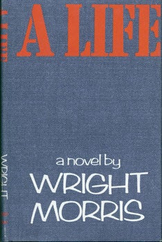 Item #15-3028 A Life. Wright Morris
