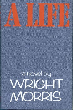 Item #15-3054 A Life. Wright Morris