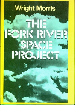 Item #15-3055 The Fork River Space Project. Wright Morris