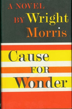 Item #15-3110 Cause For Wonder. Wright Morris