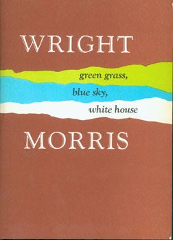 Item #15-3142 Green Grass, Blue Sky, White House. Wright Morris