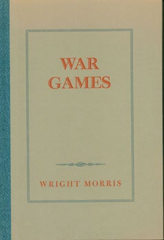 Item #15-3226 War Games. Wright Morris.