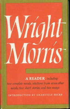 Item #15-3352 Wright Morris: A Reader. Wright Morris, Granville Hicks, intr