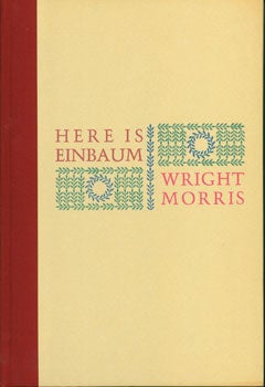 Item #15-3420 Here Is Einbaum. Wright Morris