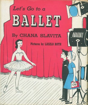 Slavita, Chana; Roth, Laszlo (Illustrator) - Let's Go to a Ballet