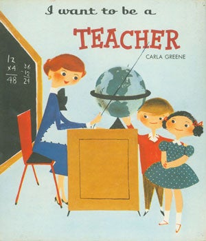 Item #15-3838 I want to be a Teacher. Carla Greene, Vie Johnson