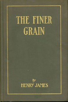 Item #15-3879 The Finer Grain. Henry James
