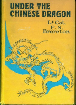 Item #15-3897 Under The Chinese Dragon. A Tale of Mongolia. F. S. Brereton