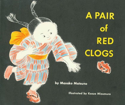 Matsuno, Masako; Mizumure, Kazue (illustrator) - Dust-Jacket for a Pair of Red Clogs