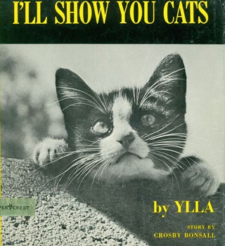 Item #15-3965 Dust-Jacket for I'll Show You Cats. Crosby Bonsall, Ylla