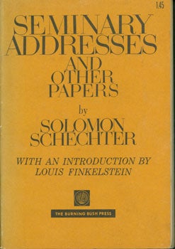 Item #15-4057 Seminary Addresses And Other Papers. Solomon Schlechter, Louis Finkelstein, intro