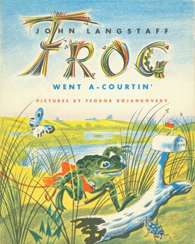 Item #15-4205 Dust-Jacket for Frog Went A-Courtin'. John Langstaff, Feodor Rojankovsky