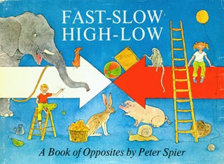 Item #15-4282 Dust-Jacket for Fast-Slow High-Low. A book of Opposites. Peter Spier