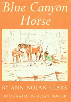 Item #15-4376 Dust-Jackets for 1. Blue Canyon Horse; 2. Secret of the Andes. Ann Nolan Clark,...