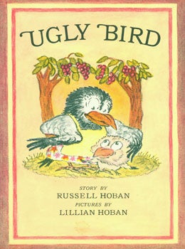 Item #15-4380 Dust-Jackets for 1. Ugly Bird; 2. Bread and Jam For Frances. Russell Hoban, Lillian...