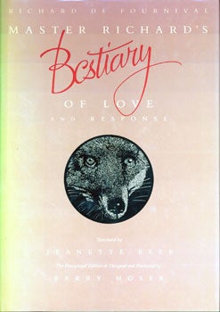 Item #15-4870 Master Richard's Bestiary Of Love and Response. Richard Fournival, Barry Moser, Jeanette Beer, illustr., transl.