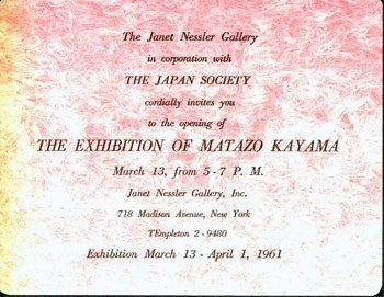 Item #15-5599 The Janet Nessler Gallery in Corporation With The Japan Society Cordially Invites You to the Opening of The Exhibition of Matazo Kayama. Janet Nessler Gallery, Japan Society, Matazo Kayama.