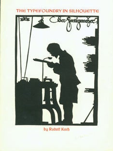 Item #15-5825 The Typefoundry In Silhouette. (Prospectus). Rudolf Koch, Arion Press