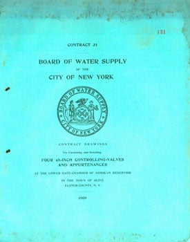 City Of New York, Board Of Water Supply - Contract Drawings for Furnishing and Installing Four 48-Inch Controlling-Valves and Appurtenances at the Lower Gate-Chamber of Ashokan Reservoir, in the Town of Olive, Ulster County, Ny