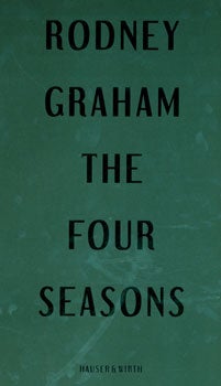 Item #15-6227 Rodney Graham: The Four Seasons. Galerie Hauser, Wirth, Rodney Graham.