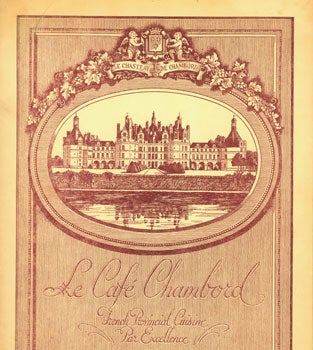 Item #15-6276 Le Cafe Chambord - French Provincial Cuisine Par Excellence. Le Cafe Chambord...