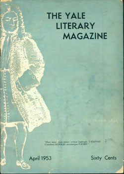 Item #15-6887 Yale Literary Magazine, April 1953, Vol. CXX, No. 5. Yale University, John E. Lee, intr.