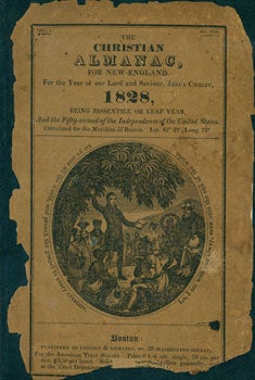 Item #15-6905 The Christian Almanac, For New England. For the Year of our Lord and Saviour, Jesus Christ, 1828. American Tract Society, Typographic Library And Museum of the American Type Founders Company.