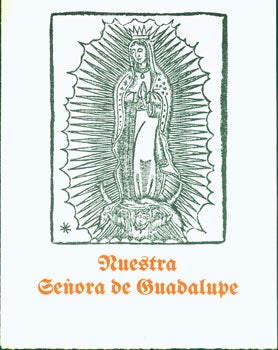 Item #15-6906 Nuestra Senora De Guadalupe. Gleeson Library Associates, John A. Carroll, William...