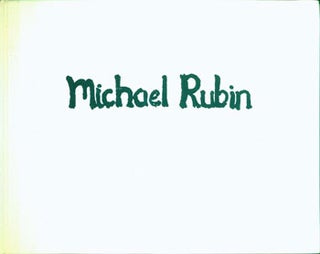 Item #15-7270 Michael Rubin "The Spirit Holds" 19 October-28 December, 1990. Michael Rubin, April...