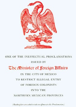 Item #15-7333 One of the Ineffectual Proclamations Issued by the Minister of Foreign Affairs in the City of Mexico to Restrict Illegal Entry of Foreign Colonists in the Northern Mexican Provinces. Manuel Micheltorena, Jose Maria Bocanegra, Warren G. Howell, Lawton Kennedy, Alfred Kennedy.