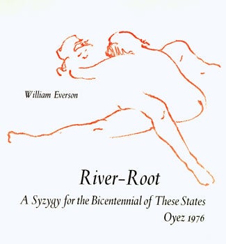 Item #15-7353 River-Root: A Syzygy for the Bicentennial of These States. William Everson, Serendipity Books, Patrick Kennedy, ill.
