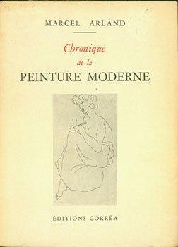 Item #15-7526 Chronique De La Peinture Moderne. Marcel Arland