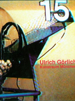 Item #15-7551 Ulrich Gorlich. Kunstraum Munchen, Ulrich Gorlich, Galerie Fahnemann