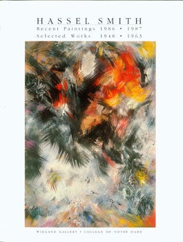 Item #15-7608 Hassel Smith: Recent Paintings, 1986-1987, Selected Works 1948-1963. Wiegand Art...