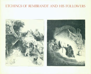 Item #15-7699 Etchings Of Rembrandt and his Followers: A Selection from the Robert Engel Family Collection: Catalogue. J. Paul Getty Museum, Santa Barbara Museum of Art, Burton B. Fredericksen, Richard Kubiak, curators.