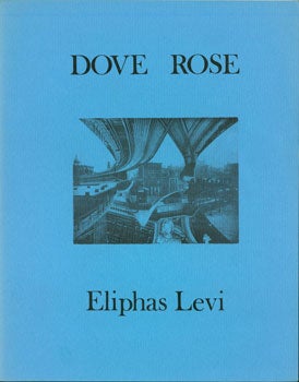 Item #15-7740 Eliphas Levi's Dove Rose. Eliphas Levi, Jack Hirschman, Dean Stockwell, Alphonse...