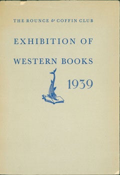 Item #15-7767 Exhibition Of Western Books 1939. Second Annual Showing of Outstanding Books...