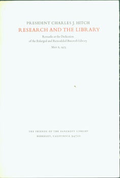 Item #15-7813 Research And the Library: Remarks at the Dedication of the Enlarged and Remodeled...