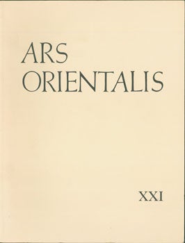 University of Michigan, Department of the History of Art - Ars Orientalis. XXI. 1991