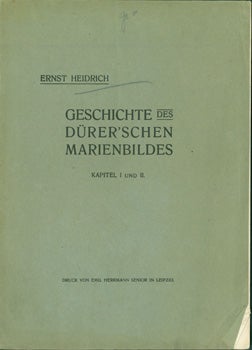 Heidrich, Ernst - Geschichte Des Drer'Schen Marienbildes. Kapitel I Und II