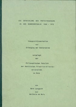 Item #15-7984 Die Entwicklung der Protestbewegung in der Bundesrepublick 1968-2975. [Dissertation]. Gerd Langguth.