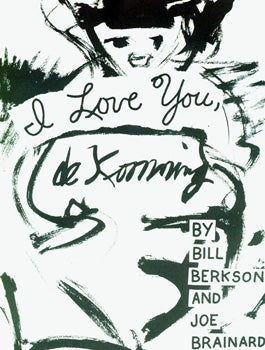 Item #15-8227 I Love You, de Kooning. Bill Berkson, Joe Brainard
