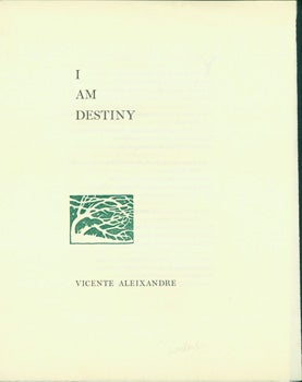 Item #15-8405 I Am Destiny. Arif Press, Vicente Aleixandre, Stephen Kessler, Wesley B. Tanner, transl, print.