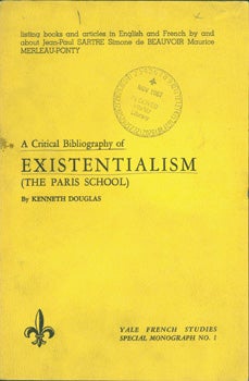 Item #15-8448 A Critical Bibliography of Existentialism (The Paris School). Kenneth Douglas