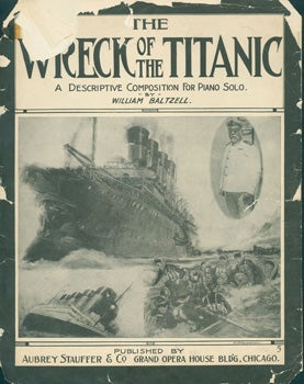 Item #15-9030 The Wreck of the Titanic. Piano Solo. Aubrey Stauffer, William Baltzell, Chicago