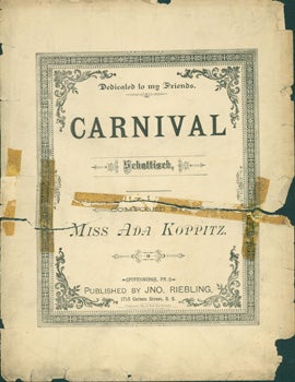 Jno. Riebling (Pittsburgh, PA); Ada Koppitz - Carnival Schottisch